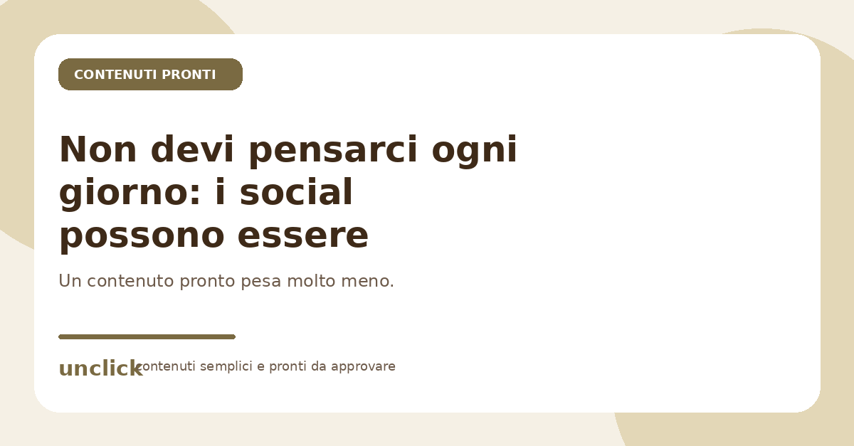Non devi pensarci ogni giorno: i social possono essere semplici